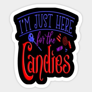 I'm Just Here for the Candies, halloween inspired typography design Sticker